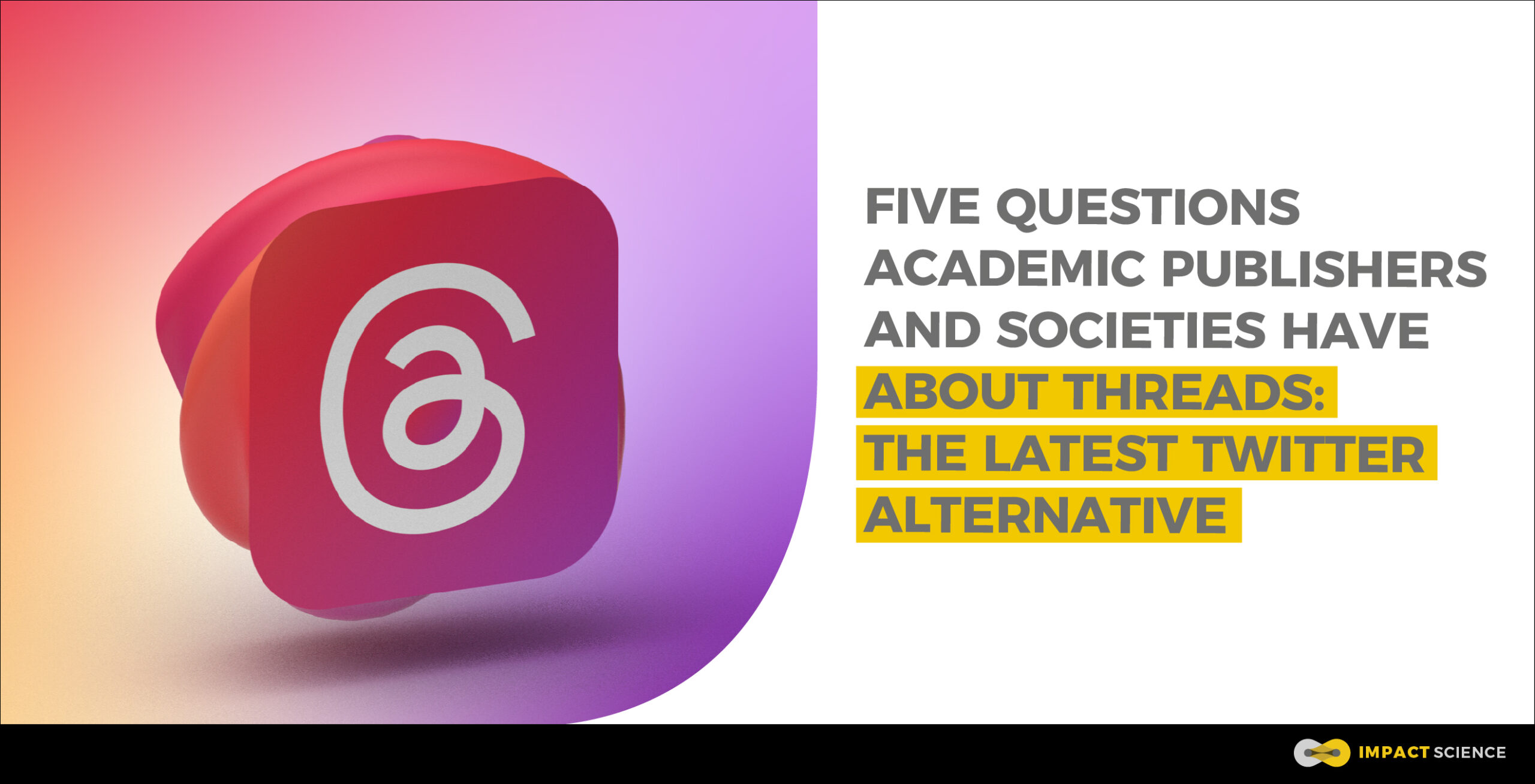 Threads. Author Five Questions Academic Publishers and Societies Have About Threads ...